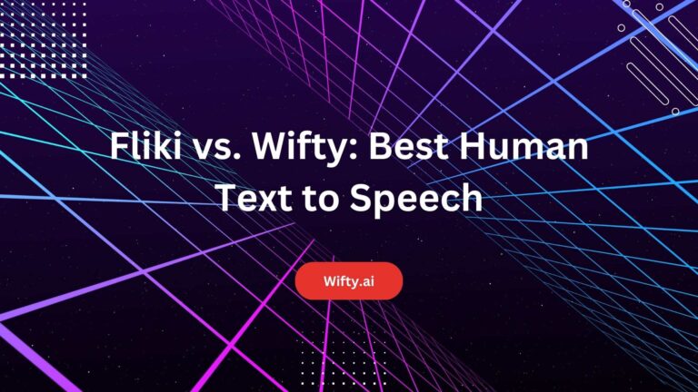 Fliki vs. Wifty: Best Human Text to Speech