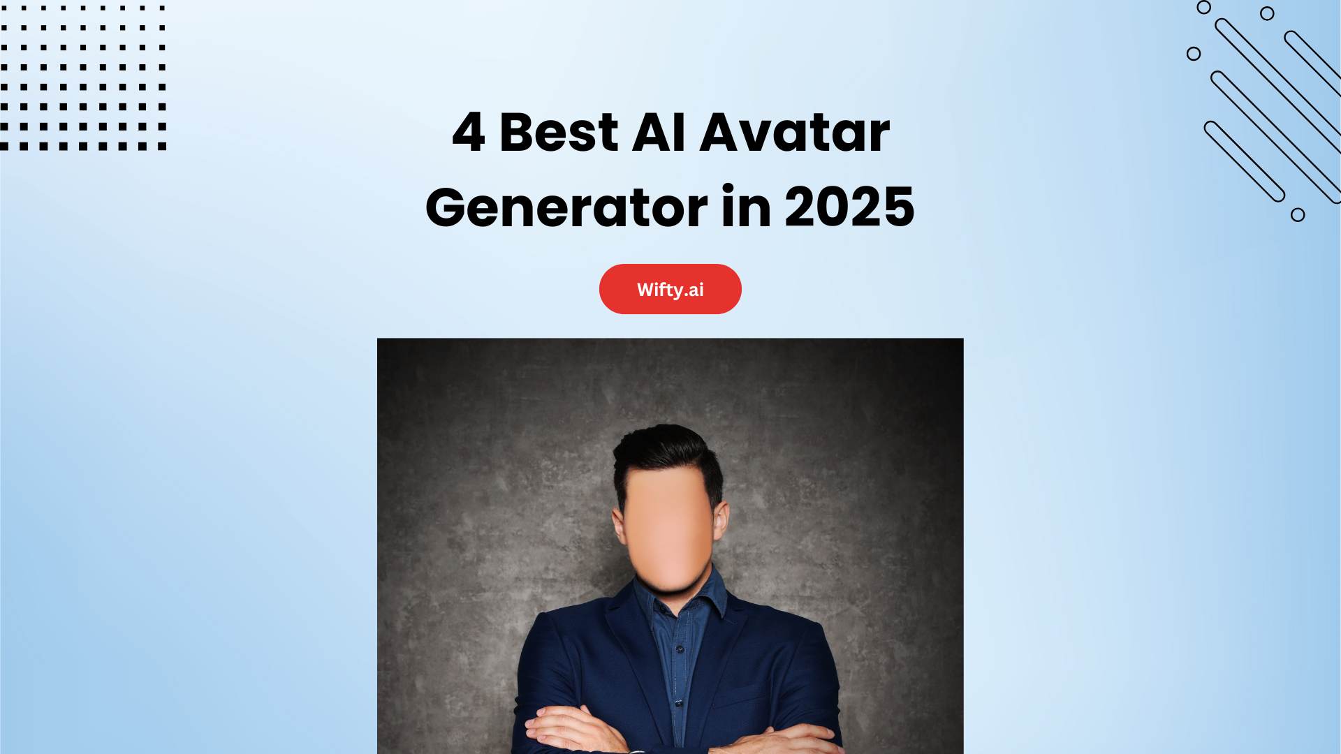 4 Best AI Avatar Generator in 2025
