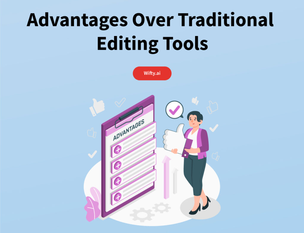 Advantages Over Traditional Editing Tools